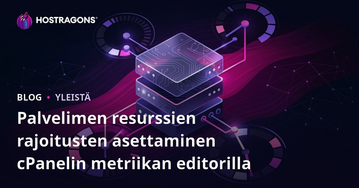 Palvelimen resurssien rajoitusten asettaminen cPanelin metriikan editorilla