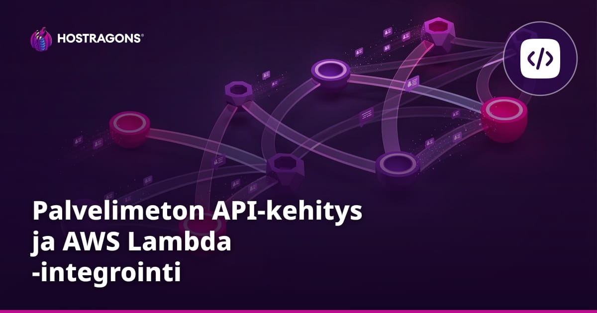 Palvelimeton API-kehitys ja AWS Lambda -integrointi