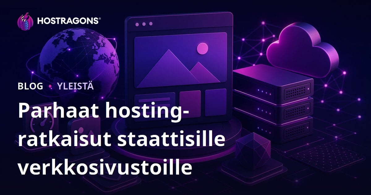 Parhaat hosting-ratkaisut staattisille verkkosivustoille