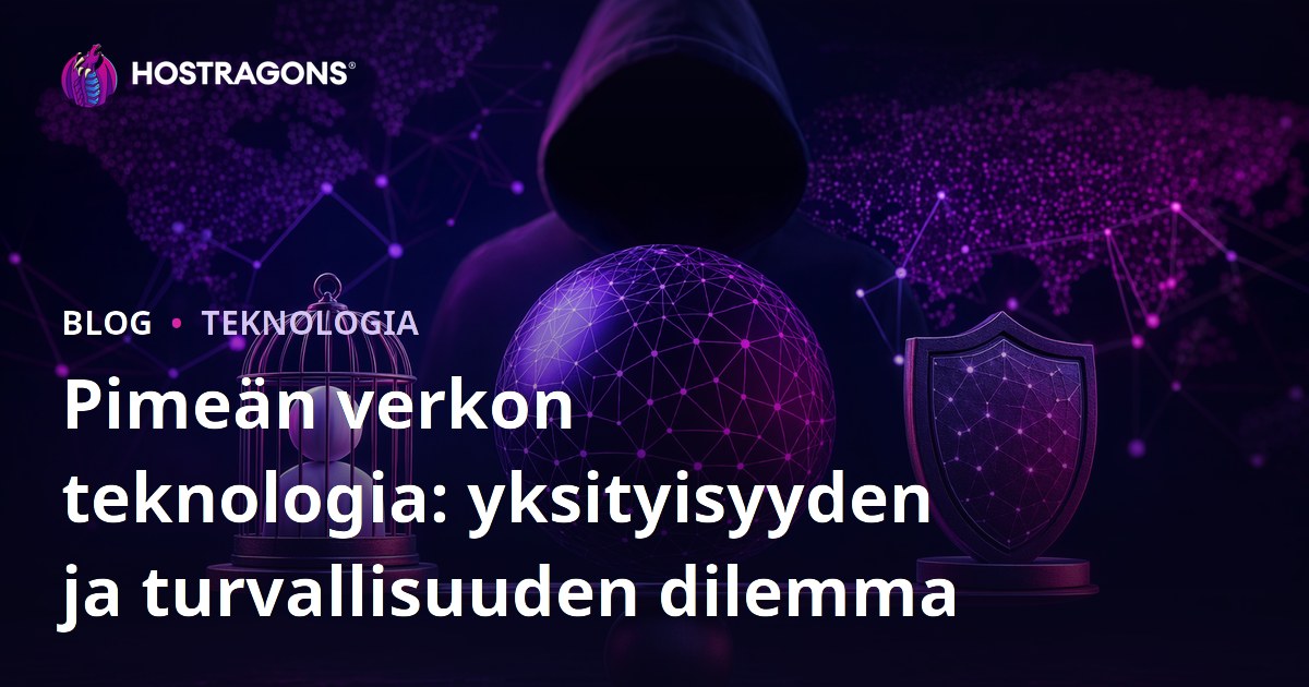 Pimeän verkon teknologia: yksityisyyden ja turvallisuuden dilemma