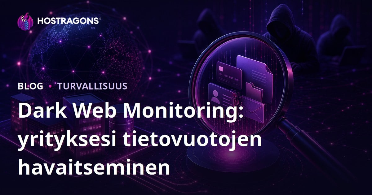 Dark Web Monitoring: yrityksesi tietovuotojen havaitseminen
