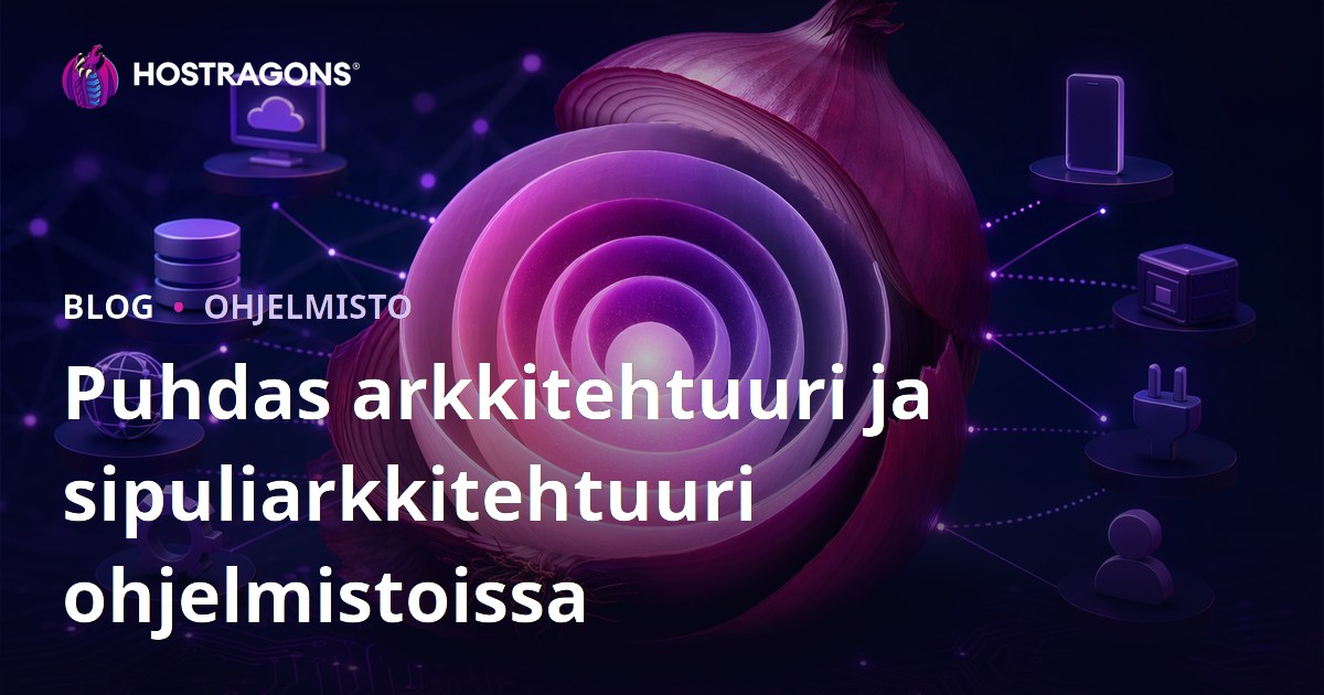 Puhdas arkkitehtuuri ja sipuliarkkitehtuuri ohjelmistoissa