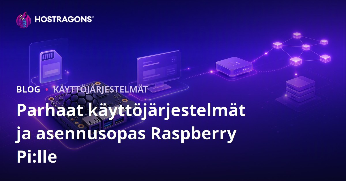 Parhaat käyttöjärjestelmät ja asennusopas Raspberry Pi:lle