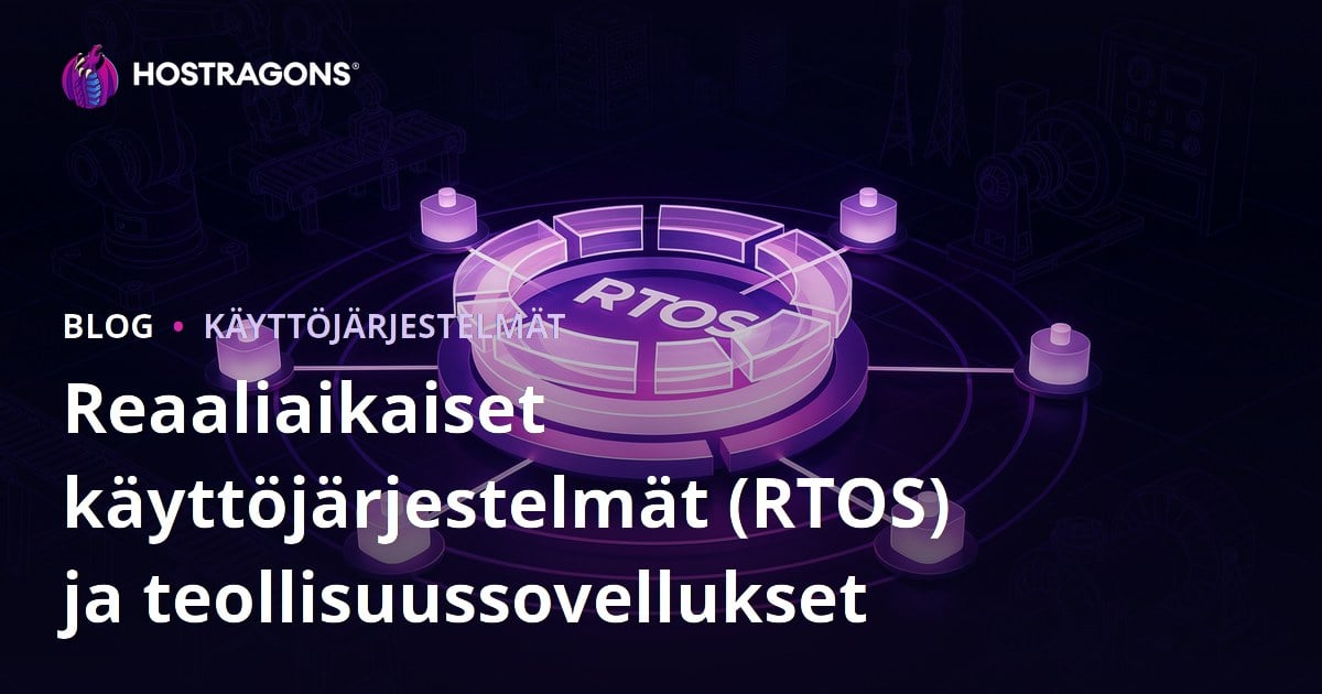 Reaaliaikaiset käyttöjärjestelmät (RTOS) ja teollisuussovellukset