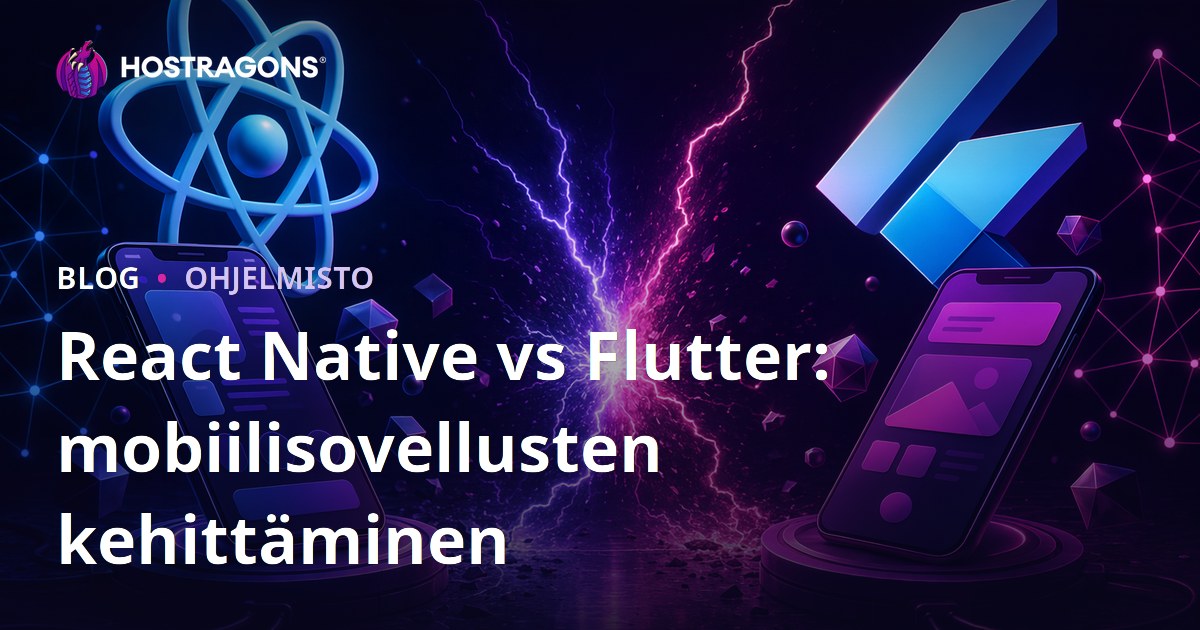 React Native vs Flutter: mobiilisovellusten kehittäminen