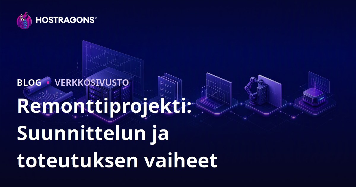 Remonttiprojekti: Suunnittelun ja toteutuksen vaiheet