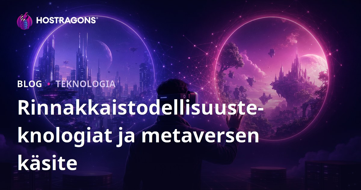Rinnakkaistodellisuusteknologiat ja metaversen käsite
