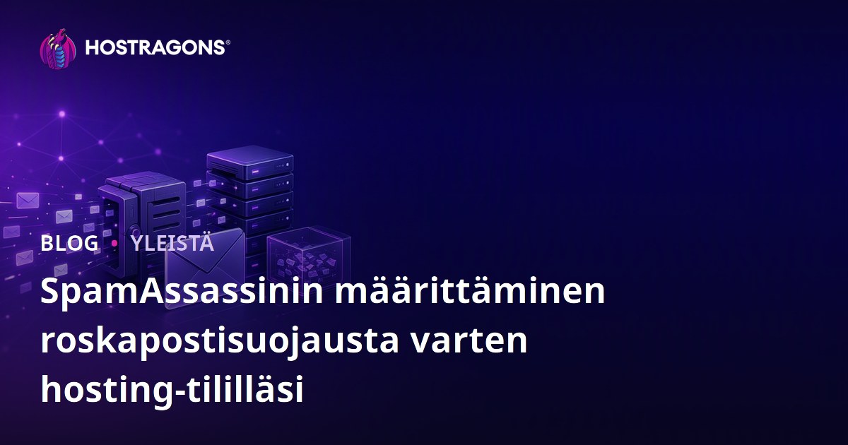 SpamAssassinin määrittäminen roskapostisuojausta varten hosting-tililläsi