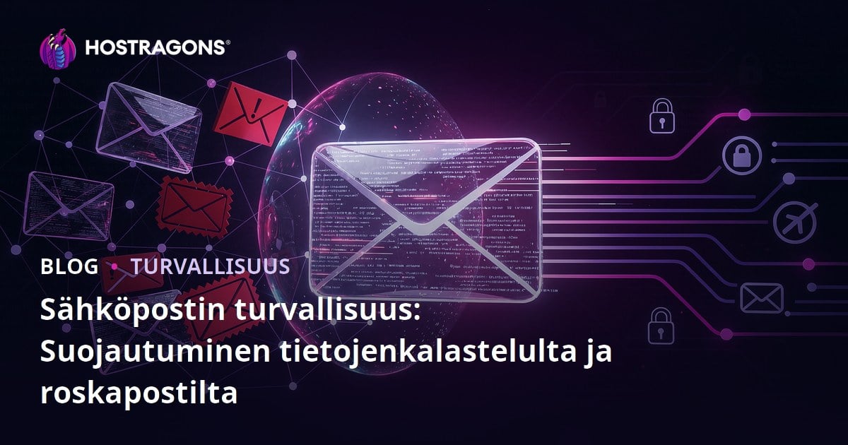 Sähköpostin turvallisuus: Suojautuminen tietojenkalastelulta ja roskapostilta