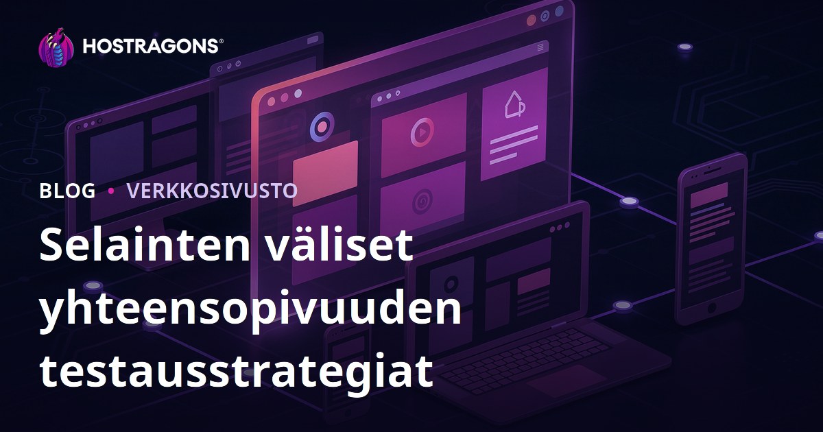 Selainten väliset yhteensopivuuden testausstrategiat
