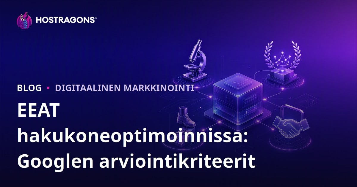EEAT hakukoneoptimoinnissa: Googlen arviointikriteerit