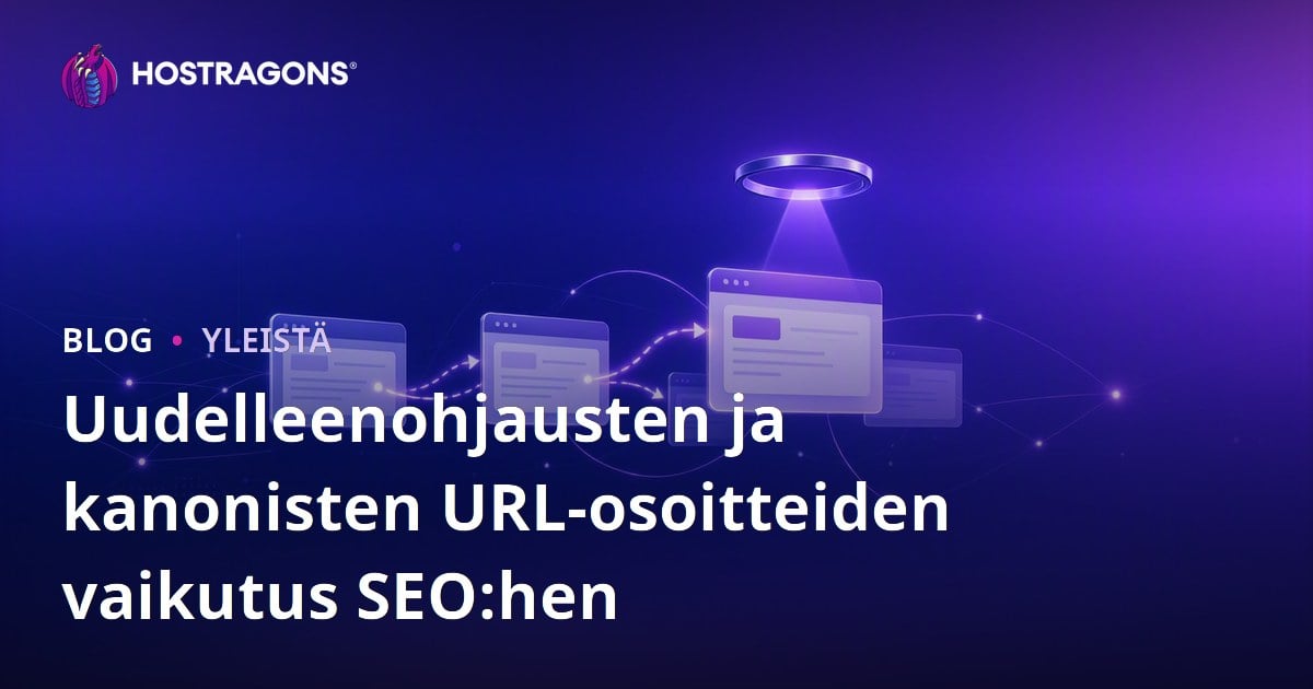 Uudelleenohjausten ja kanonisten URL-osoitteiden vaikutus SEO:hen