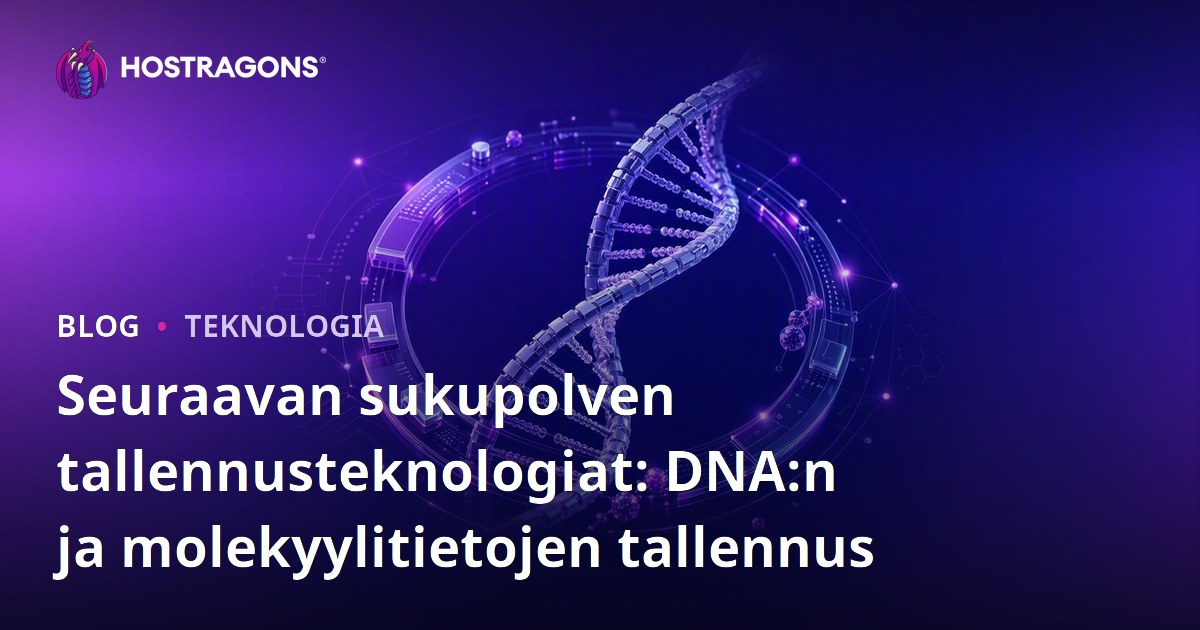 Seuraavan sukupolven tallennusteknologiat: DNA:n ja molekyylitietojen tallennus