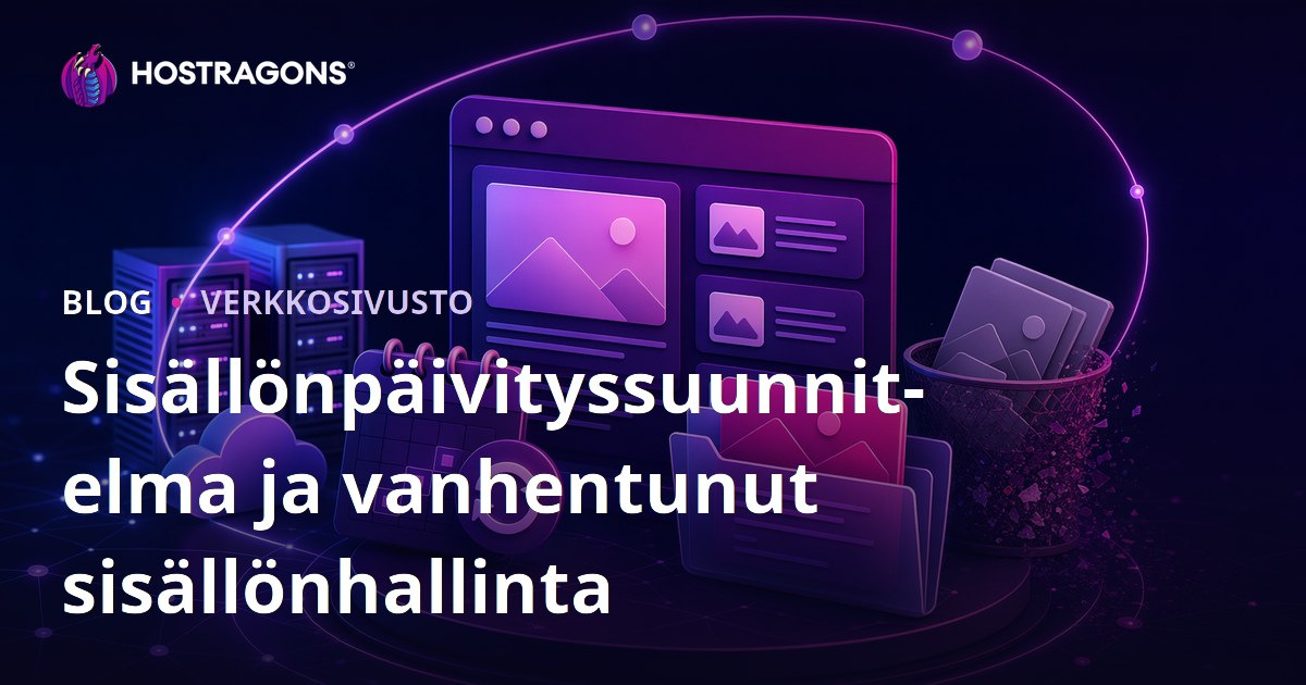 Sisällönpäivityssuunnitelma ja vanhentunut sisällönhallinta