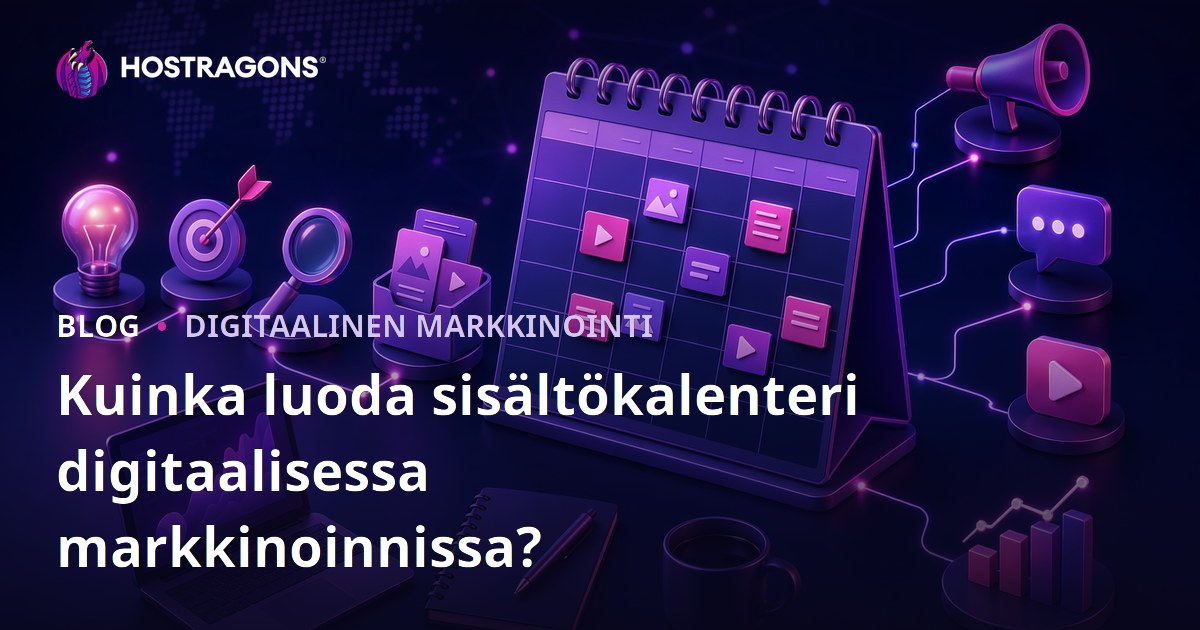 Kuinka luoda sisältökalenteri digitaalisessa markkinoinnissa?