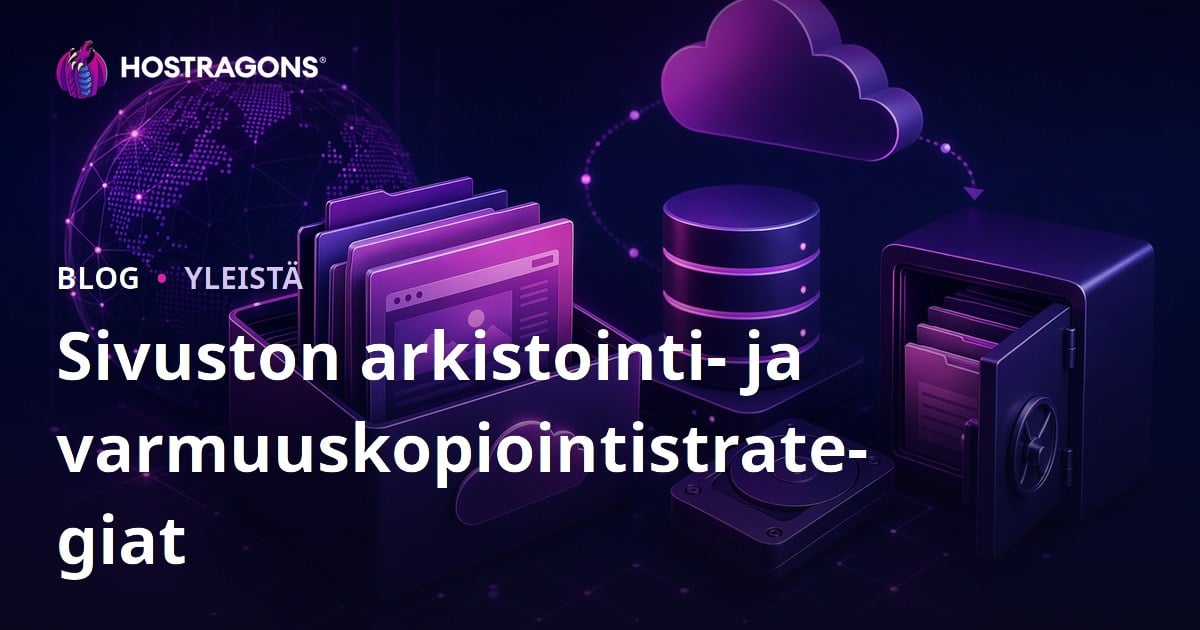 Sivuston arkistointi- ja varmuuskopiointistrategiat
