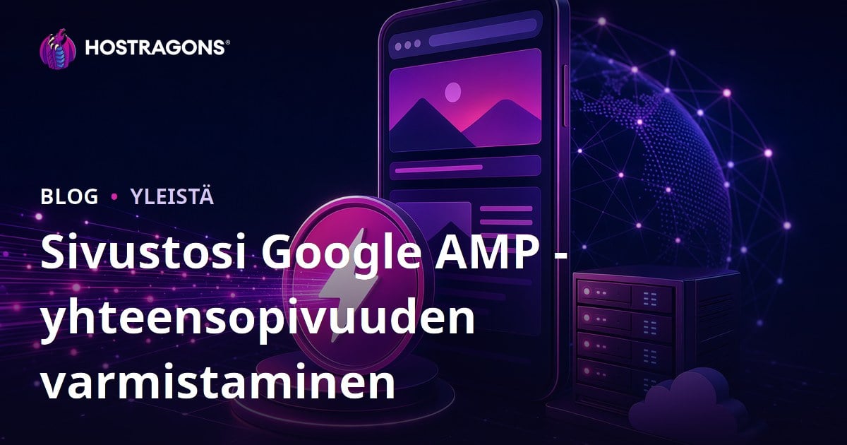 Sivustosi Google AMP -yhteensopivuuden varmistaminen