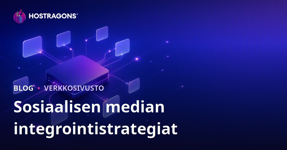Sosiaalisen median integrointistrategiat