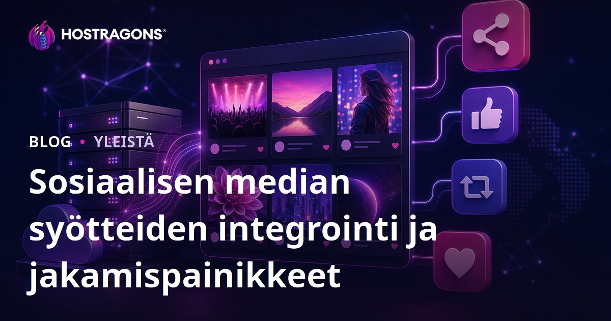 Sosiaalisen median syötteiden integrointi ja jakamispainikkeet