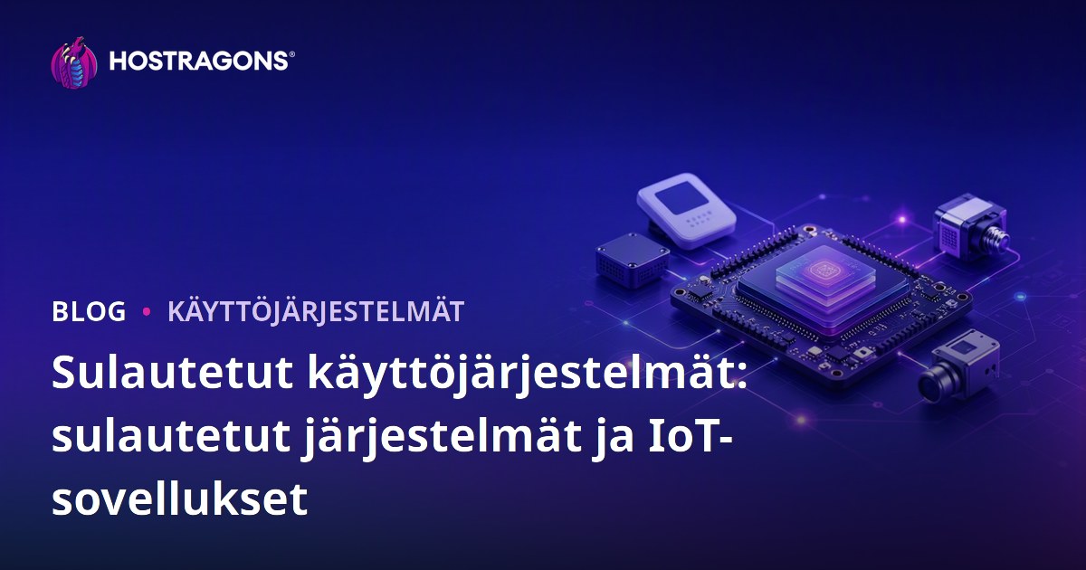Sulautetut käyttöjärjestelmät: sulautetut järjestelmät ja IoT-sovellukset