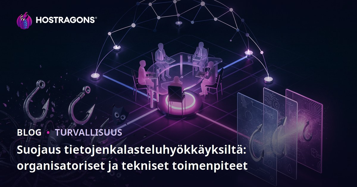 Suojaus tietojenkalasteluhyökkäyksiltä: organisatoriset ja tekniset toimenpiteet