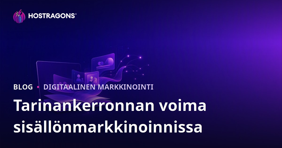 Tarinankerronnan voima sisällönmarkkinoinnissa