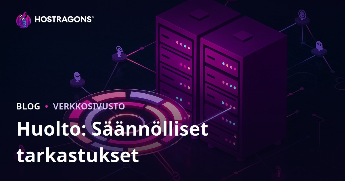 Huolto: Säännölliset tarkastukset