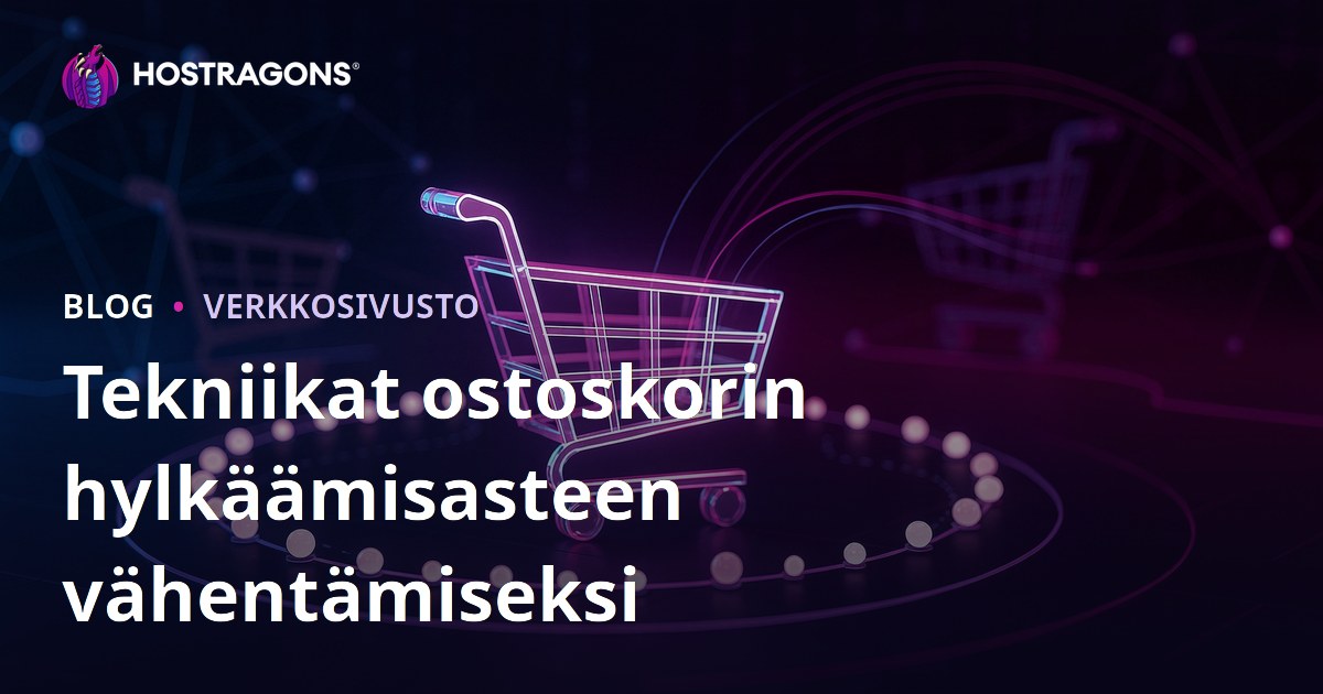 Tekniikat ostoskorin hylkäämisasteen vähentämiseksi