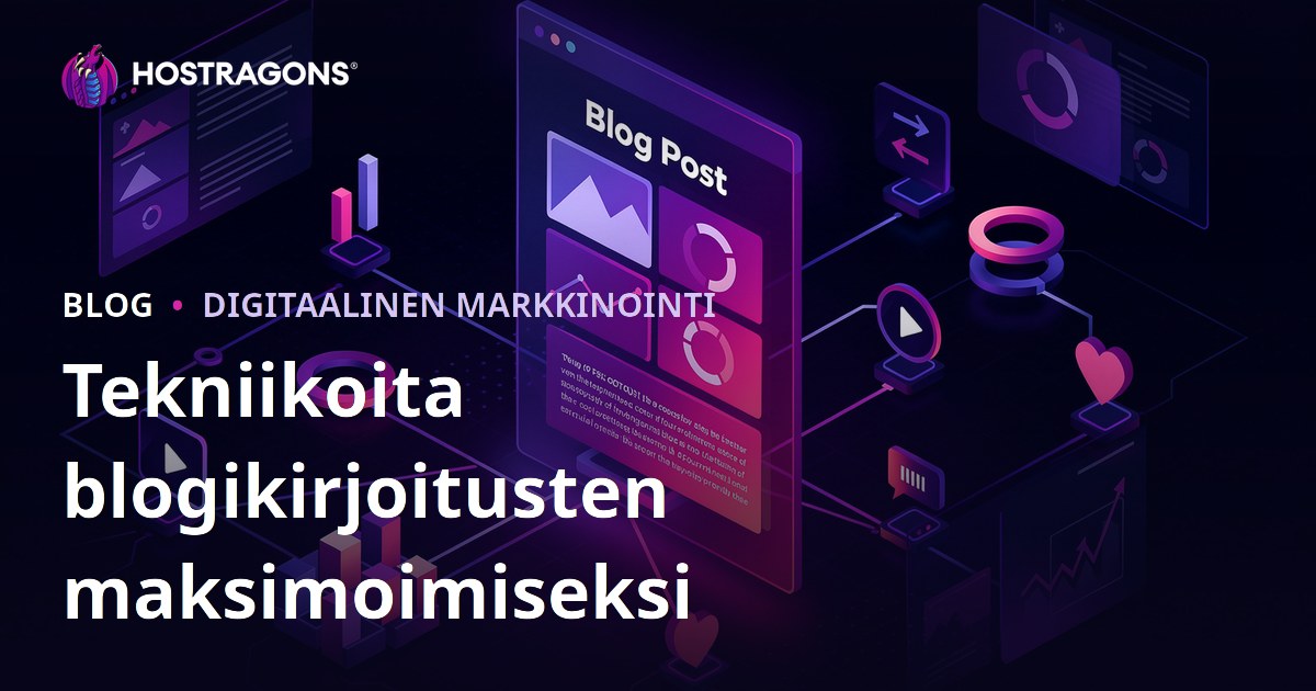 Tekniikoita blogikirjoitusten maksimoimiseksi
