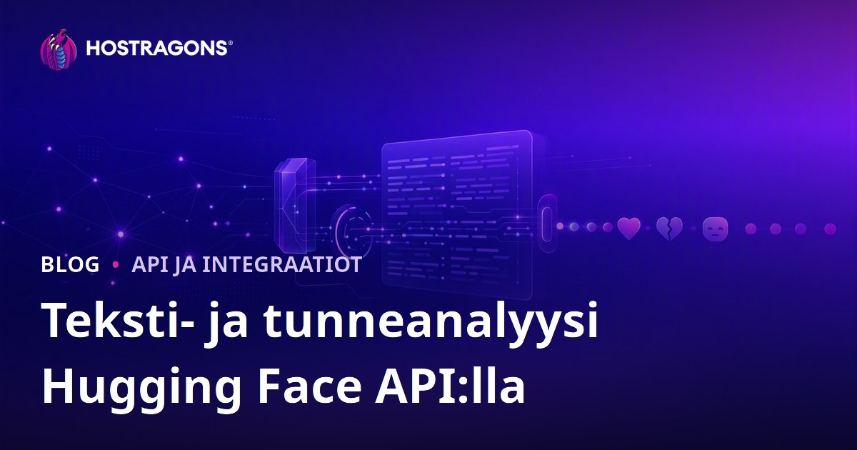 Teksti- ja tunneanalyysi Hugging Face API:lla