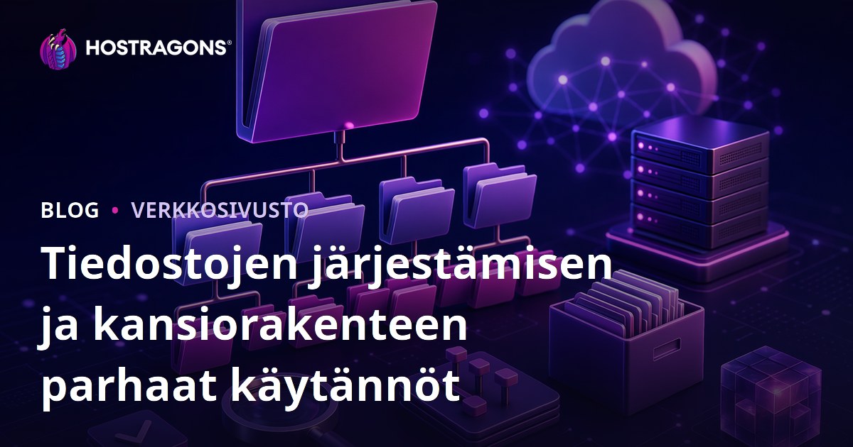 Tiedostojen järjestämisen ja kansiorakenteen parhaat käytännöt