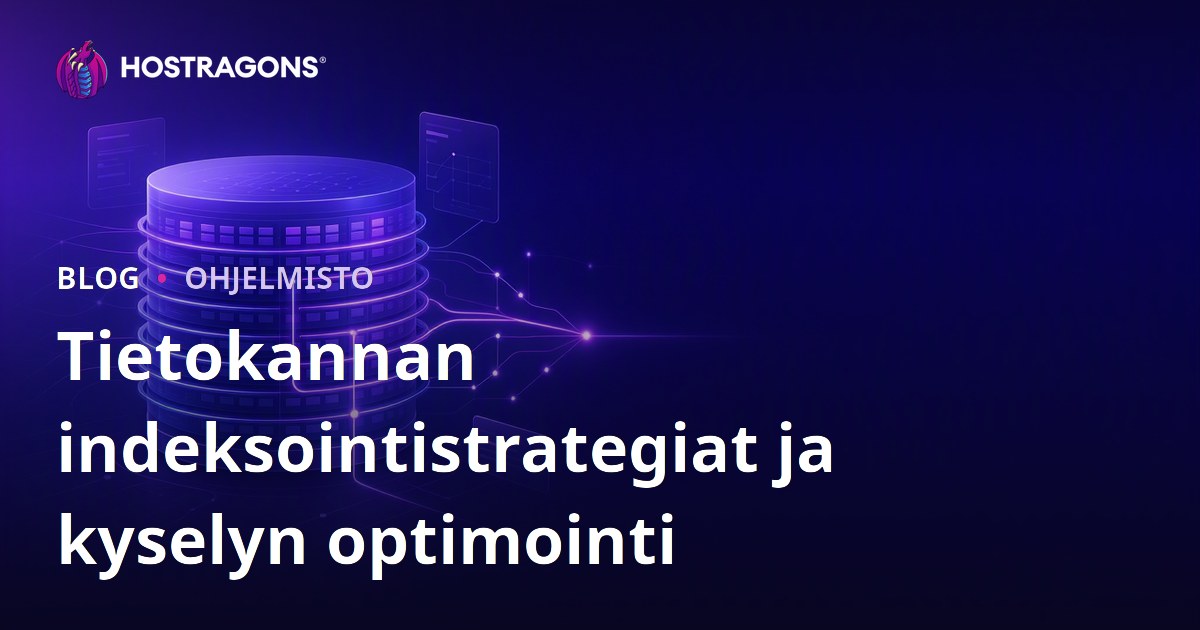 Tietokannan indeksointistrategiat ja kyselyn optimointi