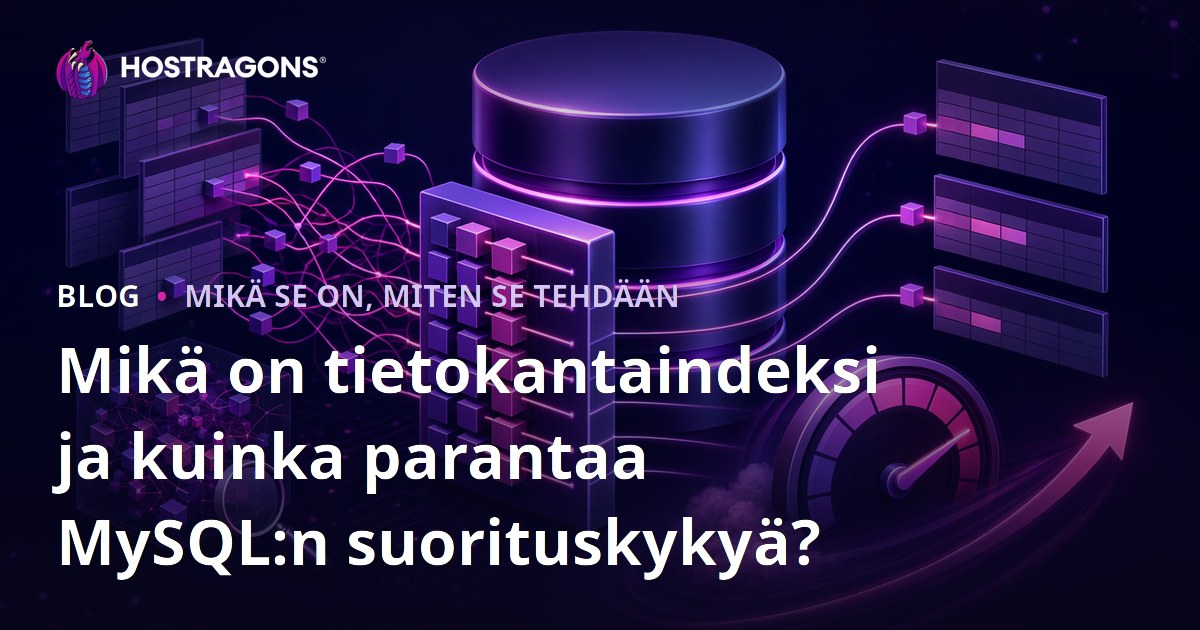 Mikä on tietokantaindeksi ja kuinka parantaa MySQL:n suorituskykyä?