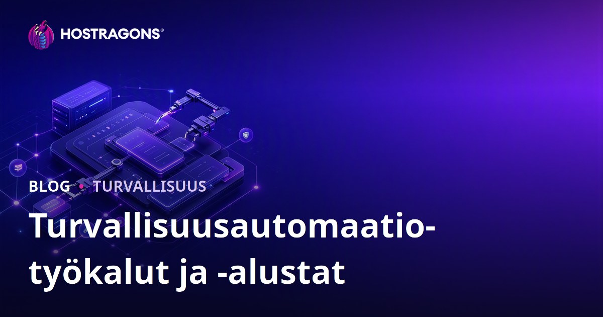 Turvallisuusautomaatiotyökalut ja -alustat
