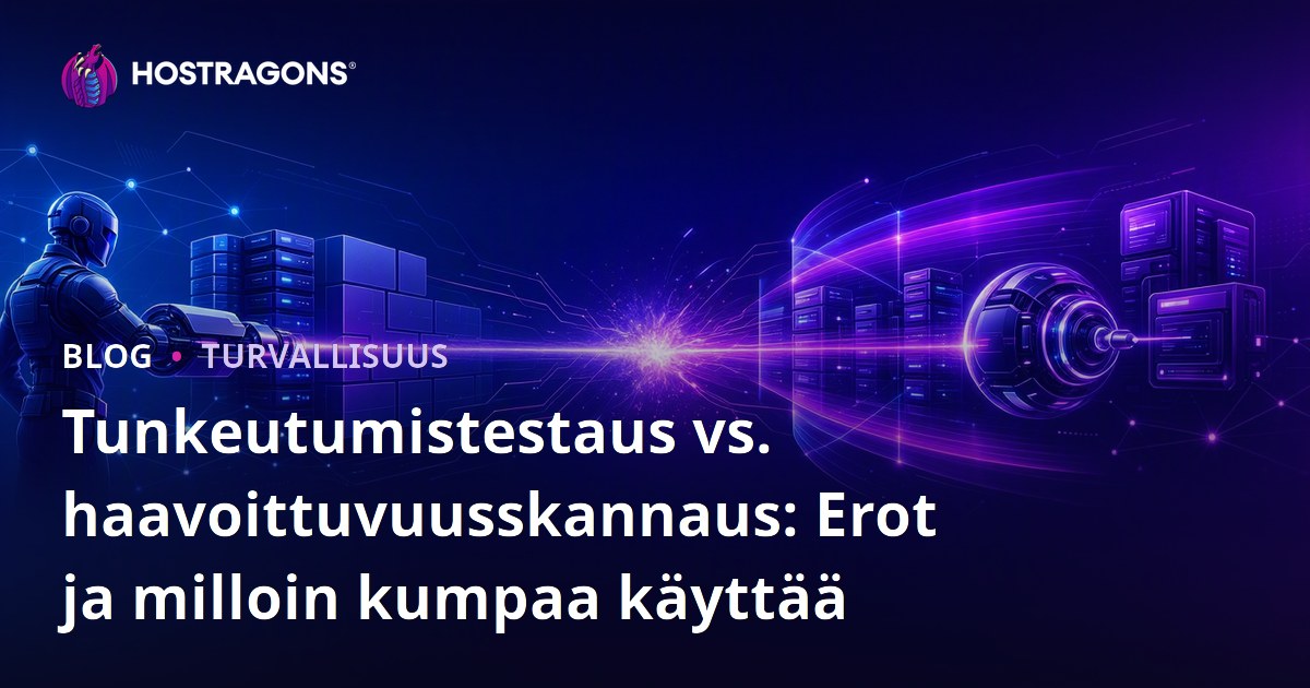 Tunkeutumistestaus vs. haavoittuvuusskannaus: Erot ja milloin kumpaa käyttää