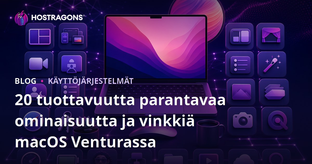 20 tuottavuutta parantavaa ominaisuutta ja vinkkiä macOS Venturassa
