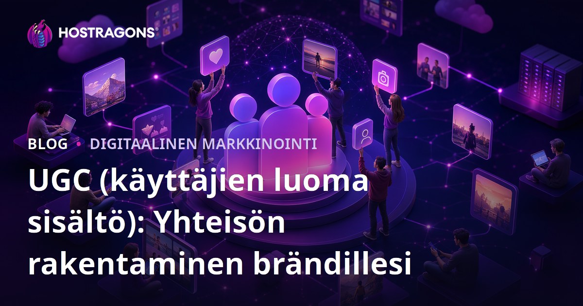 UGC (käyttäjien luoma sisältö): Yhteisön rakentaminen brändillesi