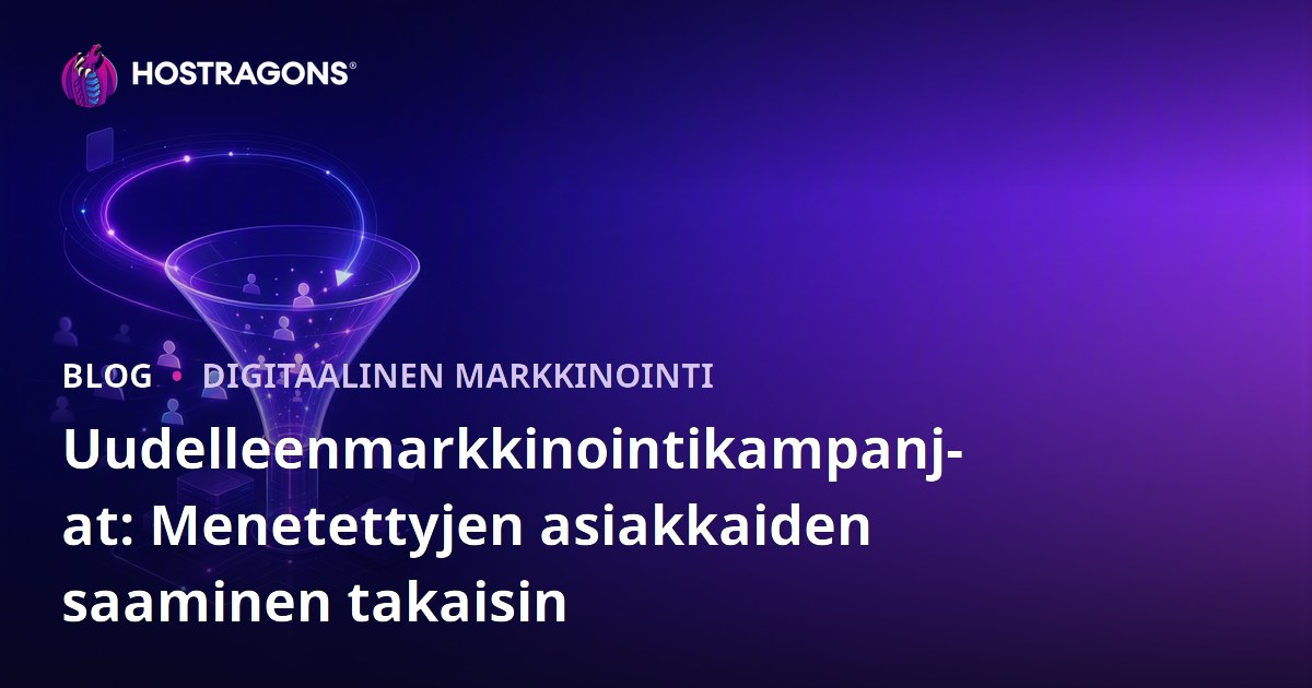 Uudelleenmarkkinointikampanjat: Menetettyjen asiakkaiden saaminen takaisin