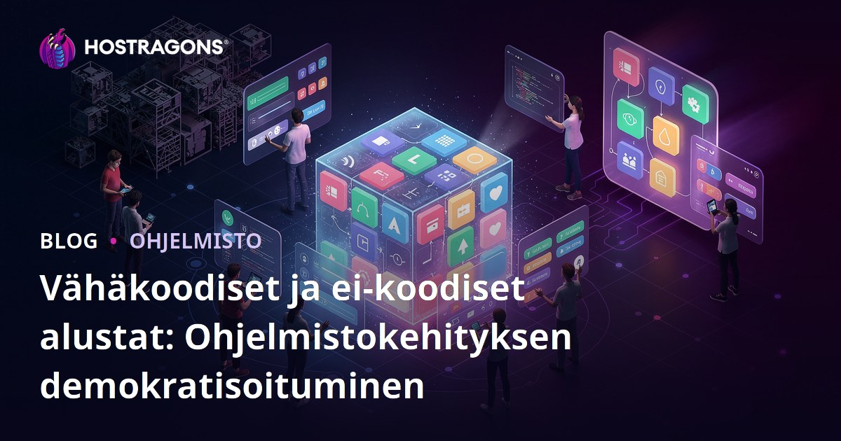 Vähäkoodiset ja ei-koodiset alustat: Ohjelmistokehityksen demokratisoituminen