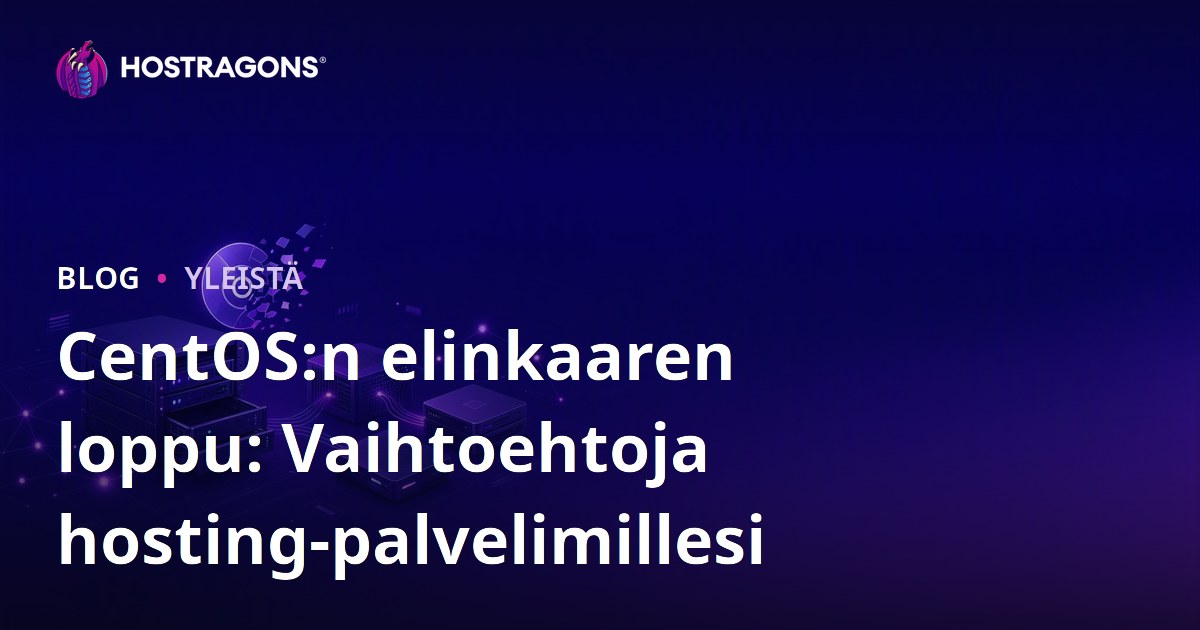 CentOS:n elinkaaren loppu: Vaihtoehtoja hosting-palvelimillesi