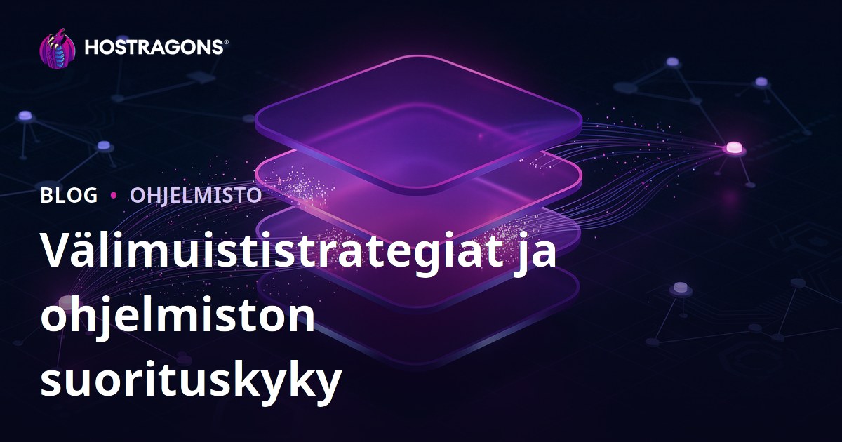 Välimuististrategiat ja ohjelmiston suorituskyky