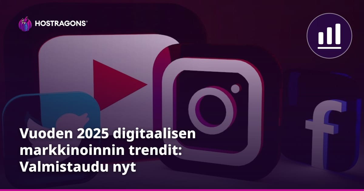 Vuoden 2025 digitaalisen markkinoinnin trendit: Valmistaudu nyt