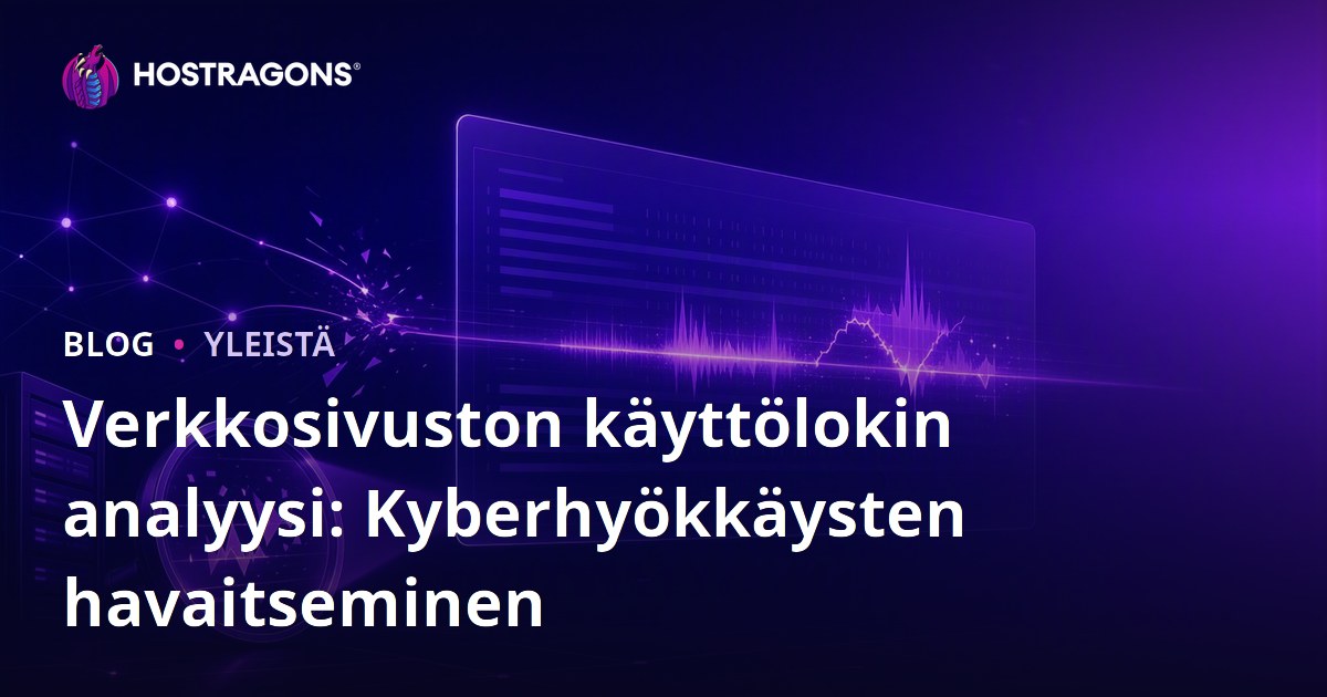 Verkkosivuston käyttölokin analyysi: Kyberhyökkäysten havaitseminen
