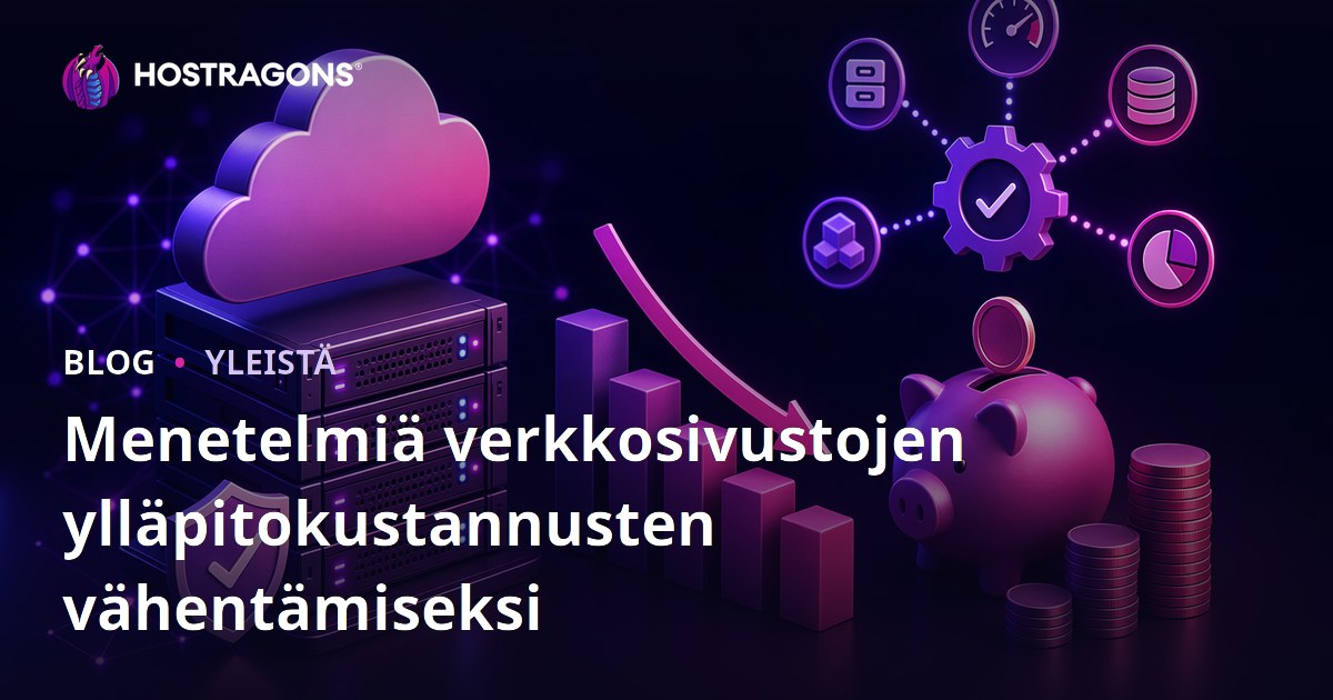 Menetelmiä verkkosivustojen ylläpitokustannusten vähentämiseksi