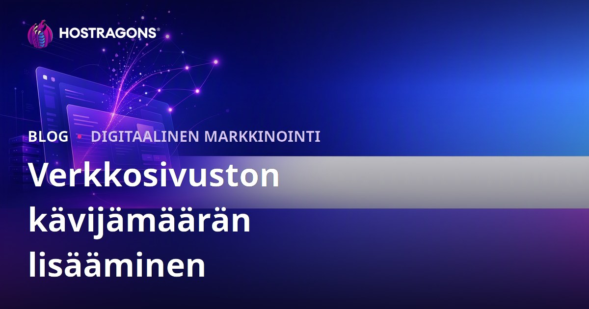 Verkkosivuston kävijämäärän kasvattaminen: Orgaanisen liikenteen opas 2026