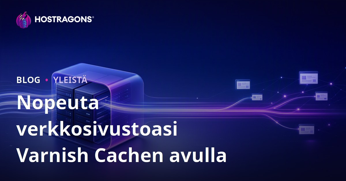Nopeuta verkkosivustoasi Varnish Cachen avulla