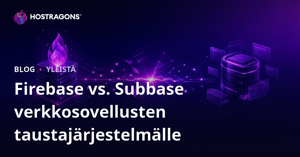 Firebase vs. Subbase verkkosovellusten taustajärjestelmälle