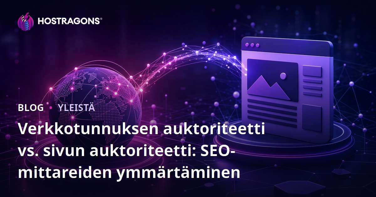 Verkkotunnuksen auktoriteetti vs. sivun auktoriteetti: SEO-mittareiden ymmärtäminen