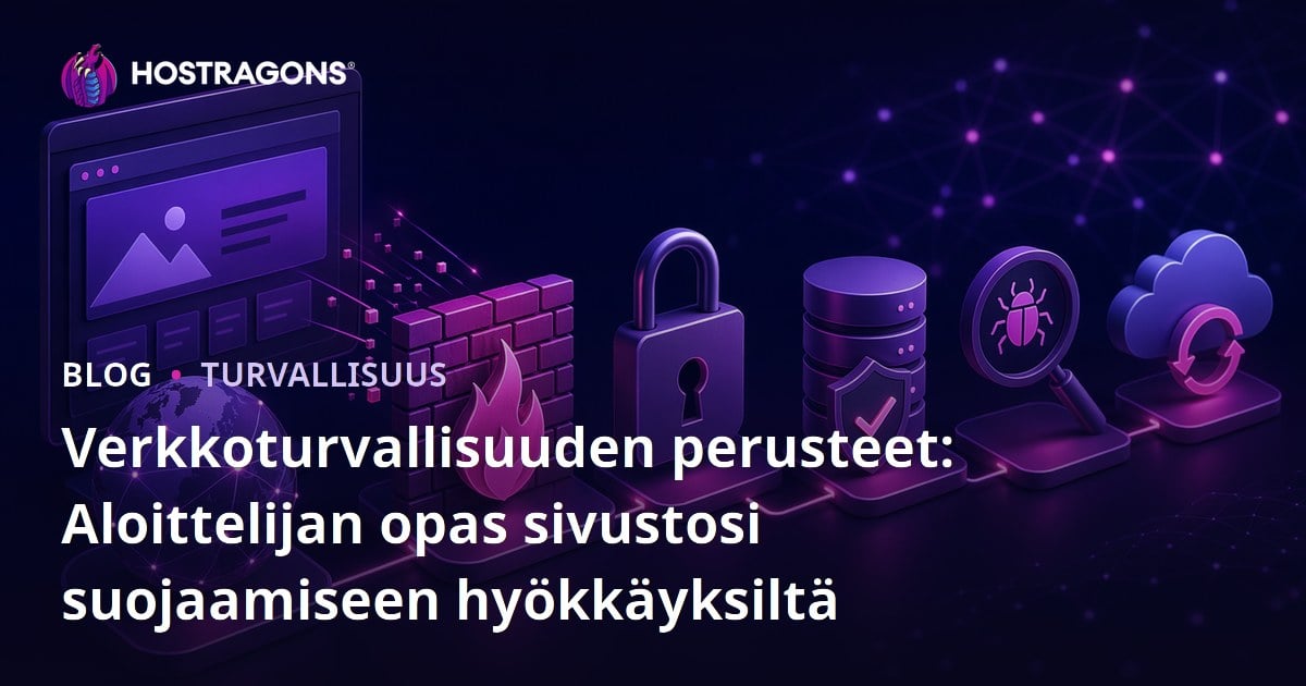 Verkkoturvallisuuden perusteet: Aloittelijan opas sivustosi suojaamiseen hyökkäyksiltä