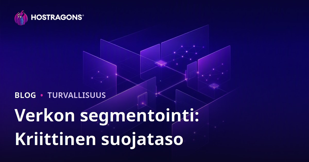 Verkon segmentointi: Kriittinen suojataso